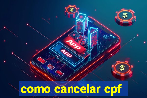 como cancelar cpf